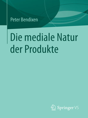 cover image of Die mediale Natur der Produkte